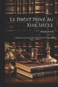 bokomslag Le Droit Priv Au Xiiie Sicle