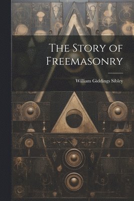 bokomslag The Story of Freemasonry