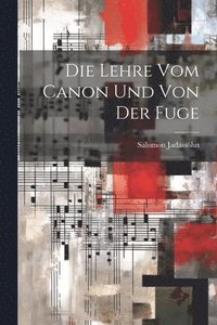 bokomslag Die Lehre Vom Canon Und Von Der Fuge