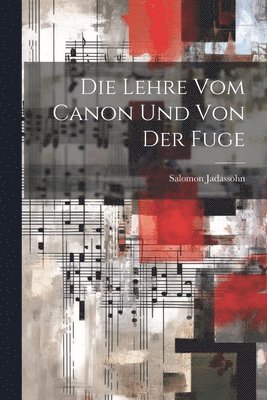 bokomslag Die Lehre Vom Canon Und Von Der Fuge