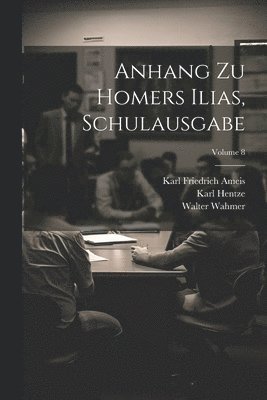 Anhang Zu Homers Ilias, Schulausgabe; Volume 8 1