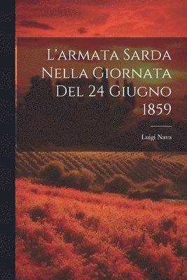 bokomslag L'armata Sarda Nella Giornata Del 24 Giugno 1859