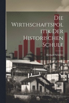 bokomslag Wirthschaftspolitik Der Historischen Schule