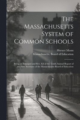 bokomslag The Massachusetts System of Common Schools