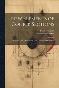 bokomslag New Elements of Conick Sections