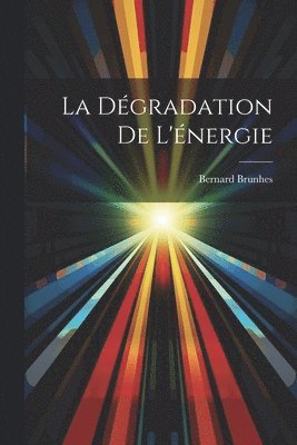 bokomslag La Dgradation De L'nergie