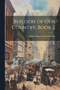 bokomslag Builders of Our Country, Book 2