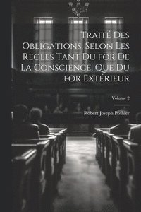 bokomslag Trait Des Obligations, Selon Les Regles Tant Du for De La Conscience, Que Du for Extrieur; Volume 2