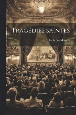 Tragdies Saintes 1