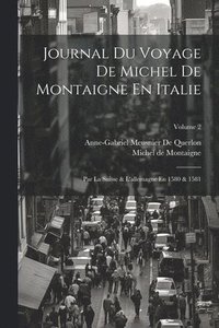 bokomslag Journal Du Voyage De Michel De Montaigne En Italie