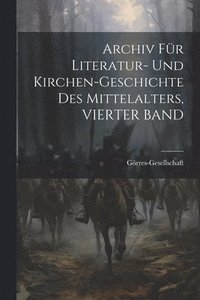 bokomslag Archiv Fr Literatur- Und Kirchen-Geschichte Des Mittelalters, VIERTER BAND