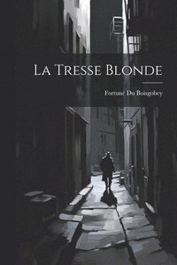 bokomslag La Tresse Blonde