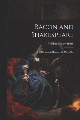 Bacon and Shakespeare 1