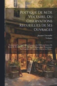 bokomslag Potique De M.De Voltaire, Ou Observations Recueillies De Ses Ouvrages