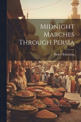 bokomslag Midnight Marches Through Persia