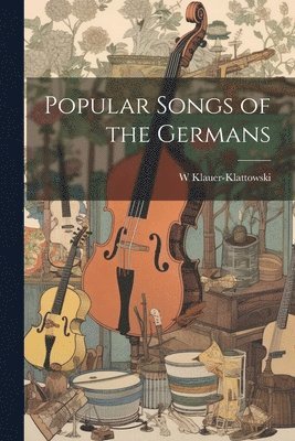 bokomslag Popular Songs of the Germans