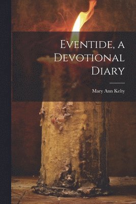 bokomslag Eventide, a Devotional Diary