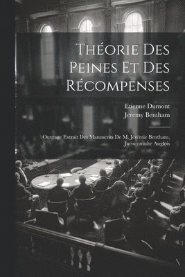 Jeremy Bentham, Etienne Dumont - Théorie Des Peines Et Des Récompenses, Häftad