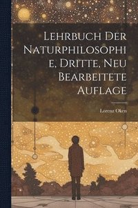 bokomslag Lehrbuch der Naturphilosophie, Dritte, neu bearbeitete Auflage