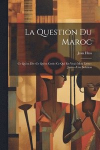 bokomslag La Question Du Maroc