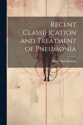 Recent Classification and Treatment of Pneumonia 1