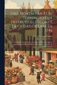 bokomslag Lina Montalvn; O, El Terremoto Que Destruy El Callao Y La Ciudad De Lima En 1746
