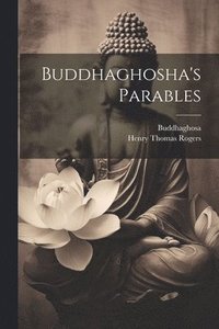 bokomslag Buddhaghosha's Parables