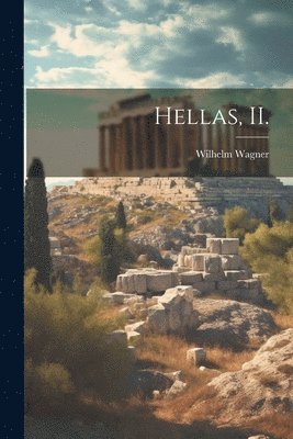 bokomslag Hellas, II.
