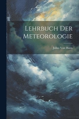 bokomslag Lehrbuch Der Meteorologie