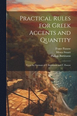 Practical Rules for Greek Accents and Quantity 1