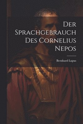 bokomslag Der Sprachgebrauch Des Cornelius Nepos