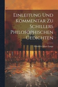 bokomslag Einleitung Und Kommentar Zu Schillers Philosophischen Gedichten