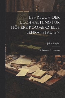 Lehrbuch Der Buchhaltung Fr Hhere Kommerzielle Lehranstalten 1