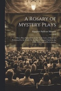 bokomslag A Rosary of Mystery Plays