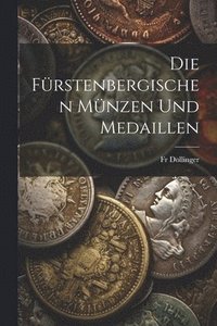 bokomslag Die Frstenbergischen Mnzen Und Medaillen