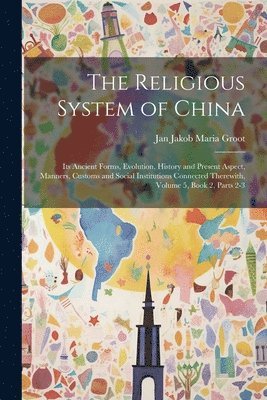 bokomslag The Religious System of China