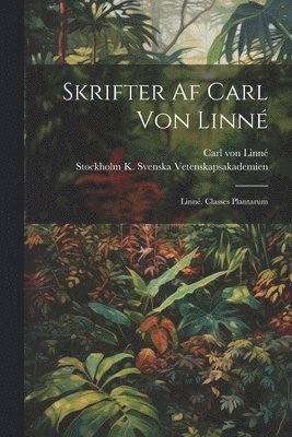 Skrifter Af Carl Von Linné