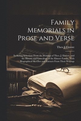 bokomslag Family Memorials in Prose and Verse