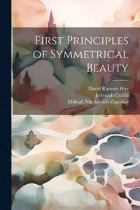 bokomslag First Principles of Symmetrical Beauty