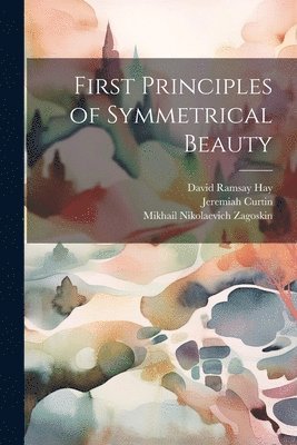 First Principles of Symmetrical Beauty 1
