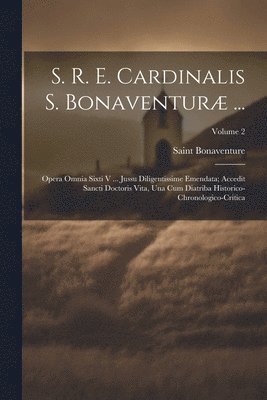 Saint Bonaventure - S. R. E. Cardinalis S. Bonaventuræ ..., Häftad