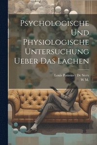 bokomslag Psychologische und physiologische Untersuchung ueber das Lachen