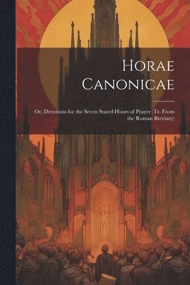 bokomslag Horae Canonicae