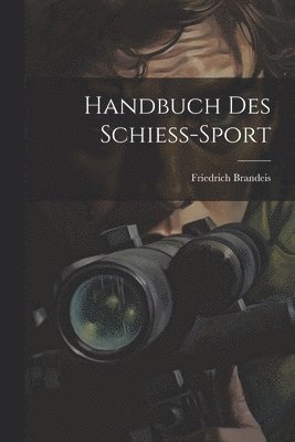 Handbuch Des Schiess-Sport