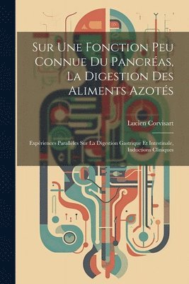 bokomslag Sur Une Fonction Peu Connue Du Pancras, La Digestion Des Aliments Azots