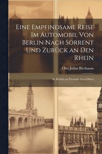 bokomslag Eine Empfindsame Reise Im Automobil Von Berlin Nach Sorrent Und Zurck an Den Rhein