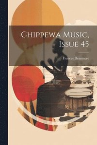 bokomslag Chippewa Music, Issue 45