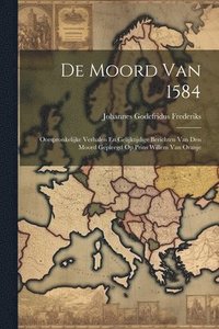 bokomslag De Moord Van 1584