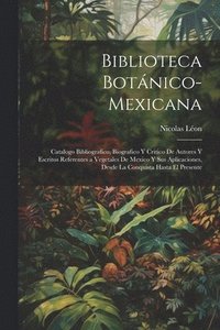 bokomslag Biblioteca Botnico-Mexicana