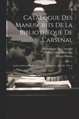 Catalogue Des Manuscrits De La Bibliothque De L'arsenal 1